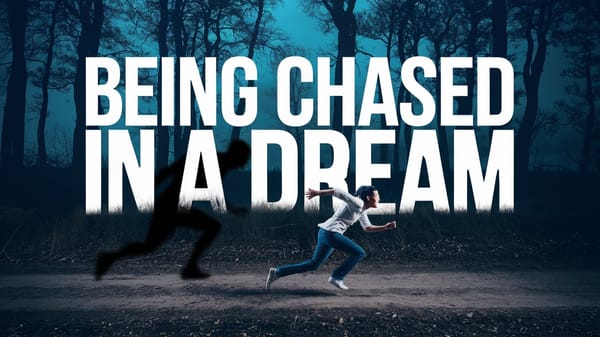 Being Chased in a Dream: Unraveling the Meaning Behind It