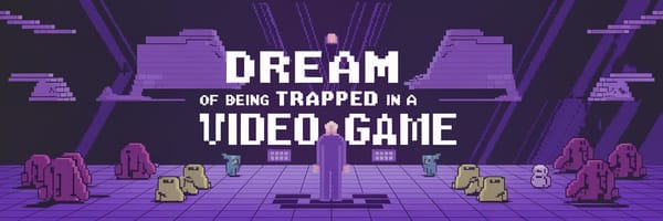 Dream of Being Trapped in a Video Game: An Enigmatic Journey