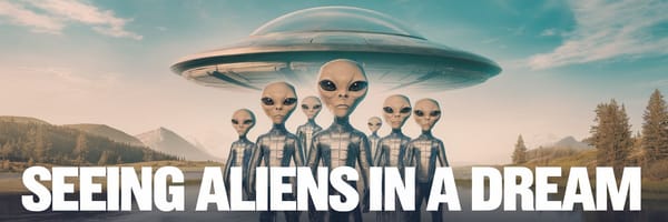 Spiritual Meaning of Seeing Aliens in a Dream: What It Symbolizes