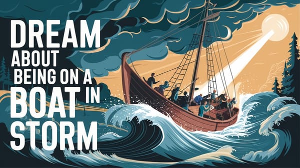 Dream About Being on a Boat in a Storm - Meaning & Interpretation