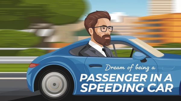 Dream of Being a Passenger in a Speeding Car - Interpretations & Meanings