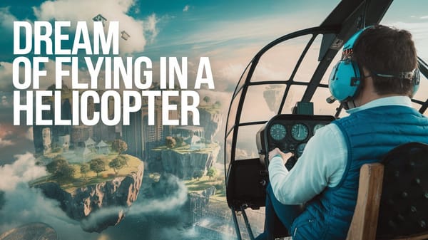 Dream of Flying in a Helicopter | Experience the Thrill