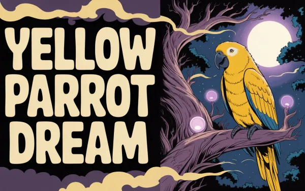 Yellow parrot in a dream meaning and interpretation